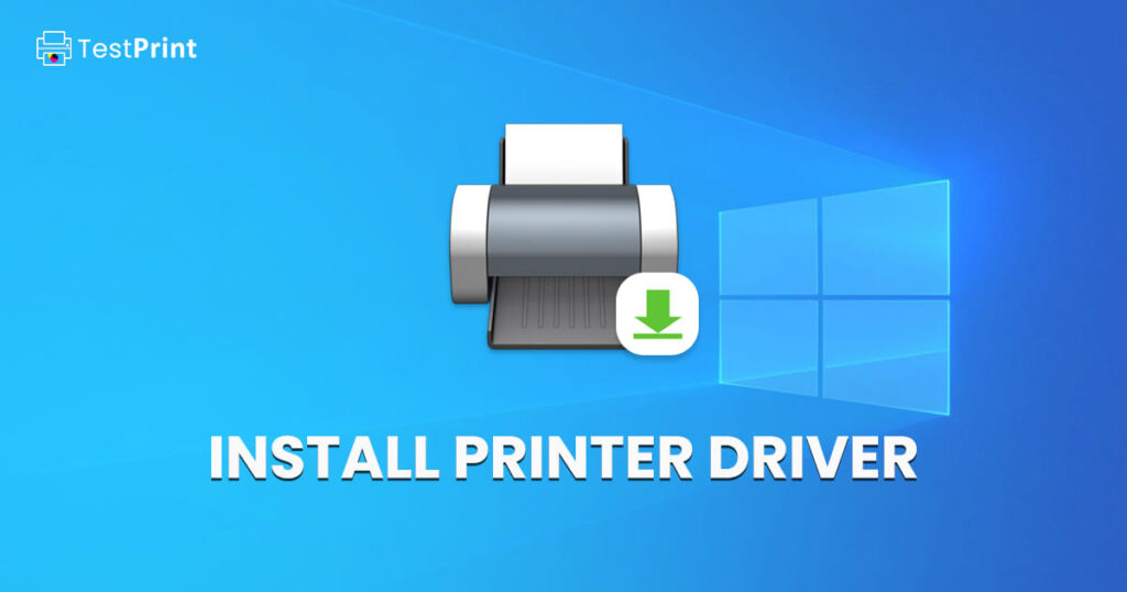 How to Install a Printer Driver on Windows