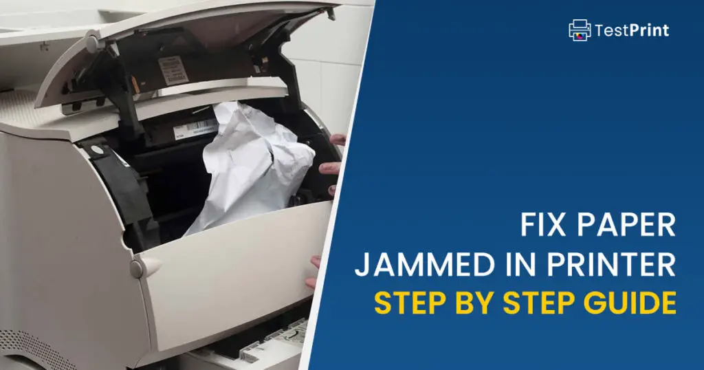 How To Fix Paper Jammed in Printer – Step by Step Guide